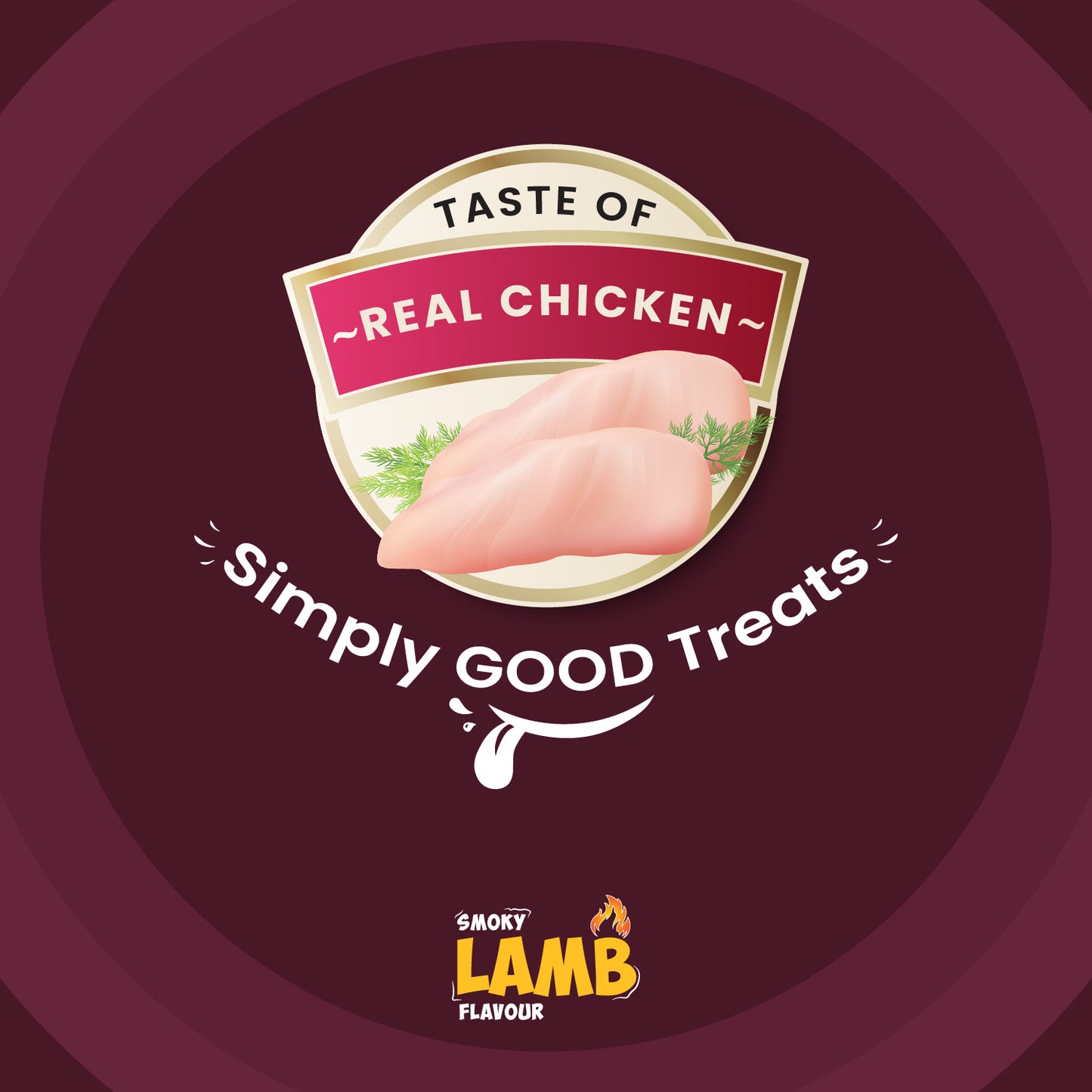 Taste of real chicken. Simply good treats.